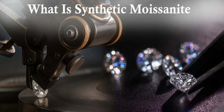 What Is Synthetic Moissanite?